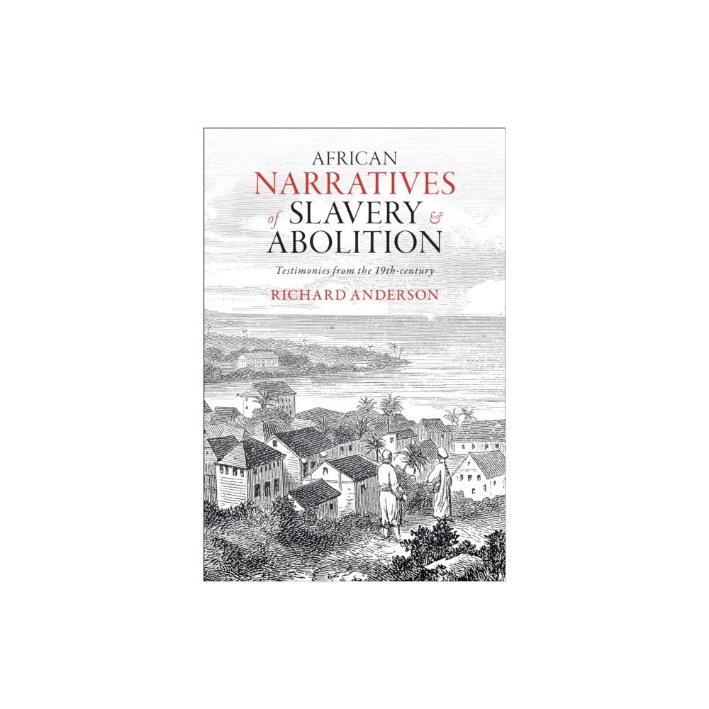 Bloomsbury Publishing PLC African Narratives of Slavery and Abolition (häftad, eng)