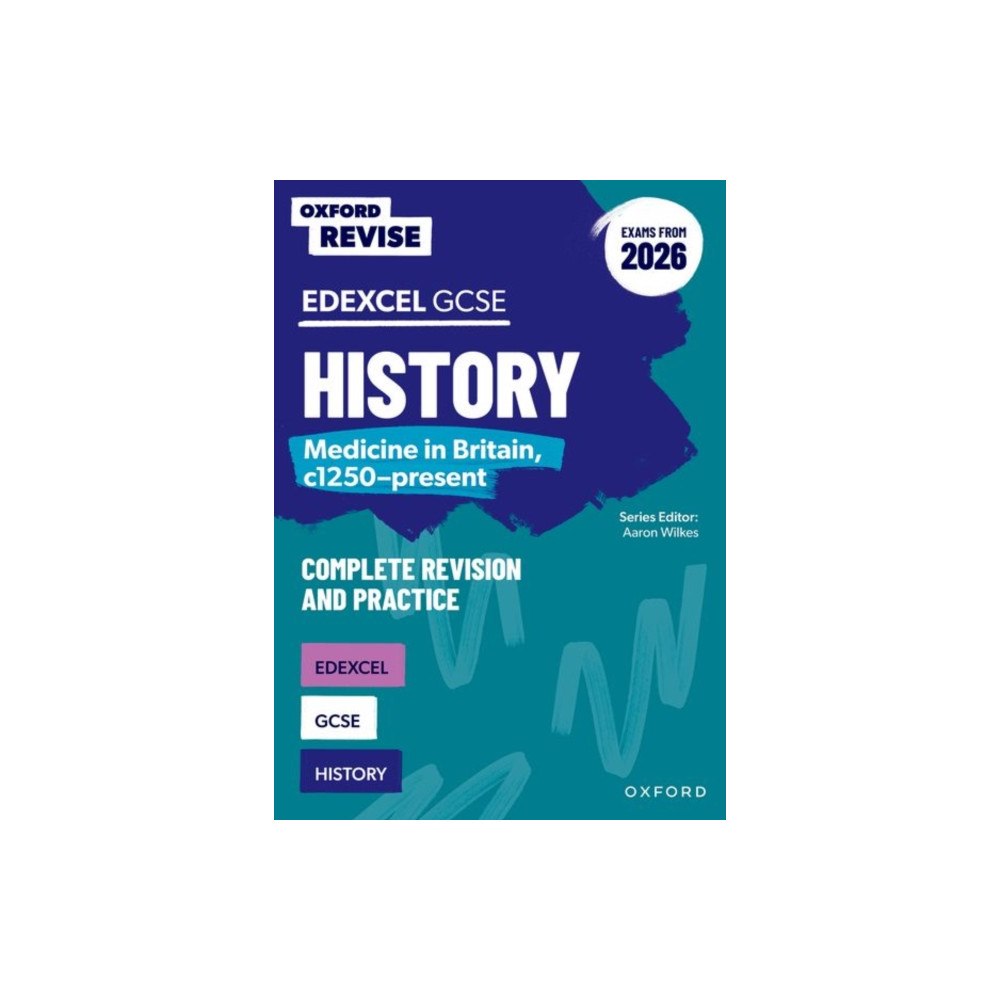 Oxford University Press Oxford Revise: Edexcel GCSE History: Medicine in Britain, c1250-present Complete Revision and Practice (Exams from 2026)...