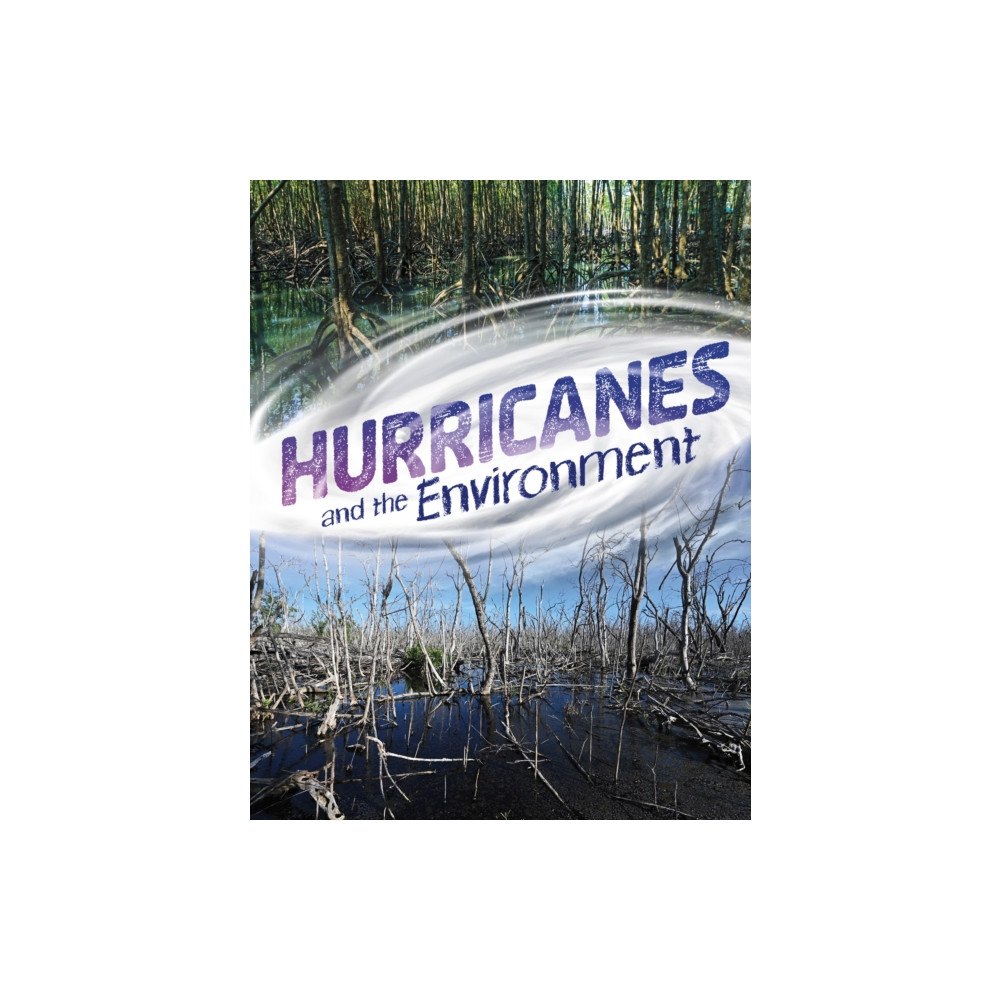 Capstone Global Library Ltd Hurricanes and the Environment (inbunden, eng)