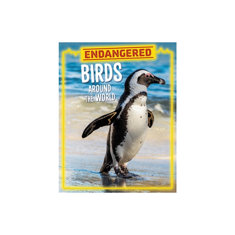 Capstone Global Library Ltd Endangered Birds Around the World (inbunden, eng)