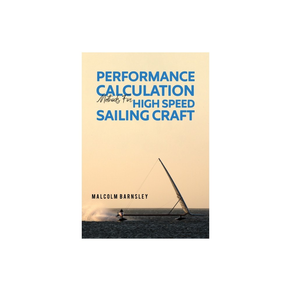 Austin Macauley Publishers Performance Calculation Methods for High Speed Sailing Craft (häftad, eng)