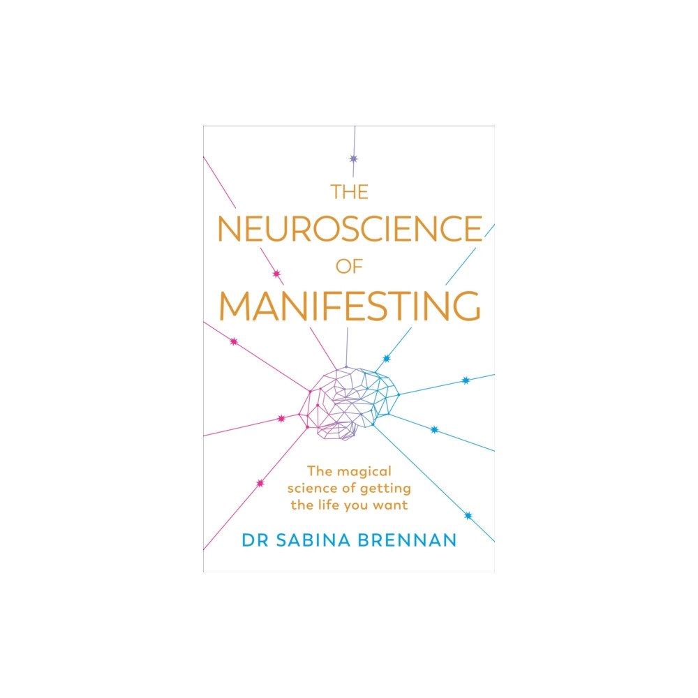 Orion Publishing Co The Neuroscience of Manifesting (häftad, eng)