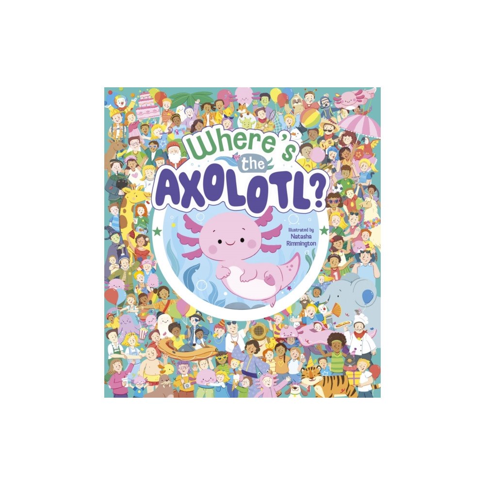 Arcturus publishing ltd Where's the Axolotl? (inbunden, eng)