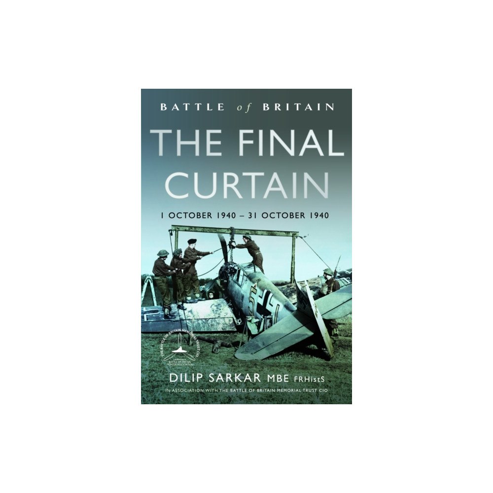 Pen & Sword Books Ltd Battle of Britain The Final Curtain (inbunden, eng)