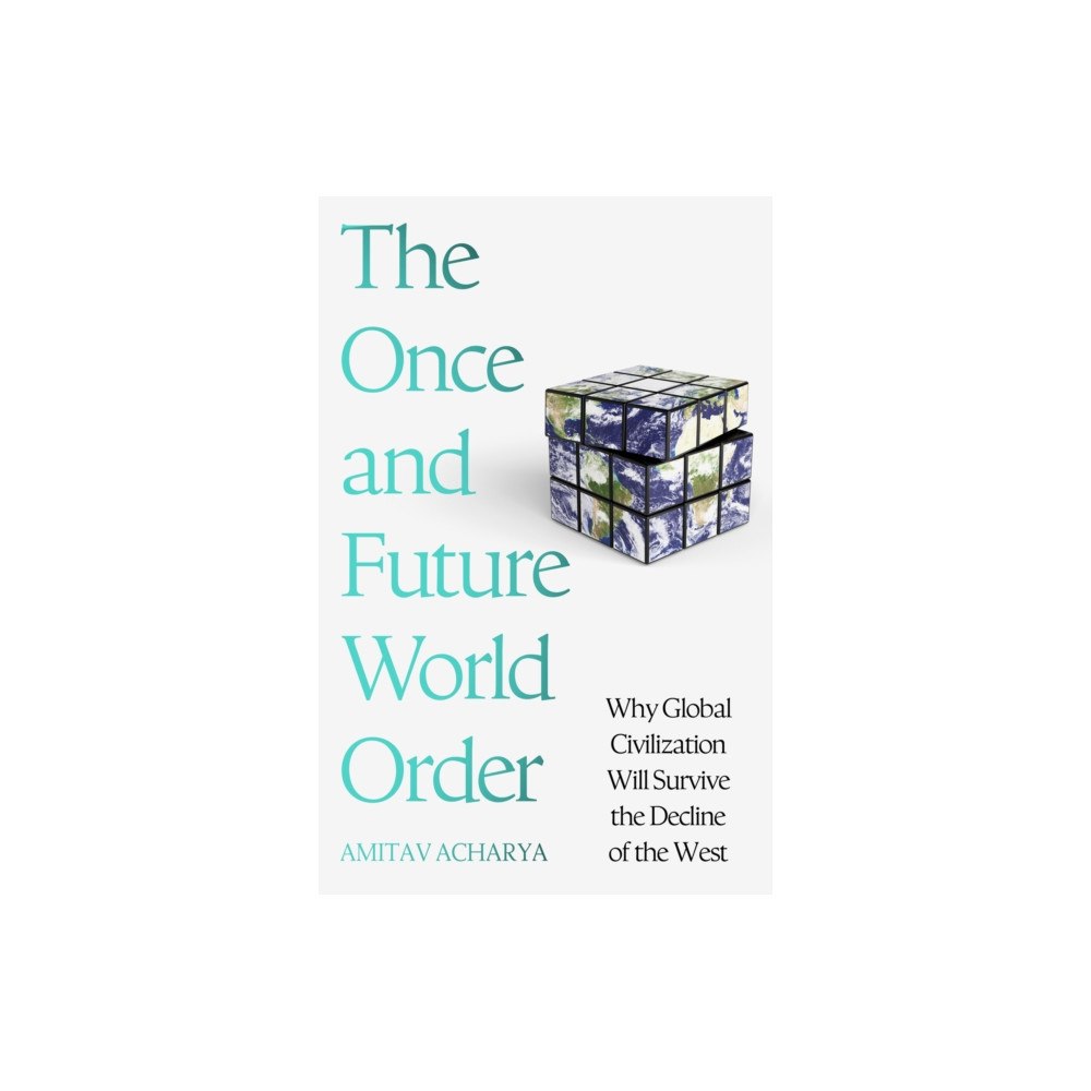 John Murray Press The Once and Future World Order (inbunden, eng)