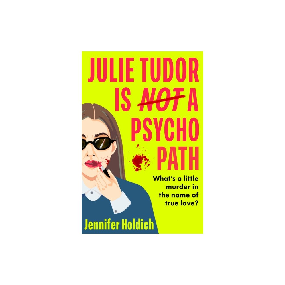 Hodder & Stoughton Julie Tudor Is Not a Psychopath (inbunden, eng)