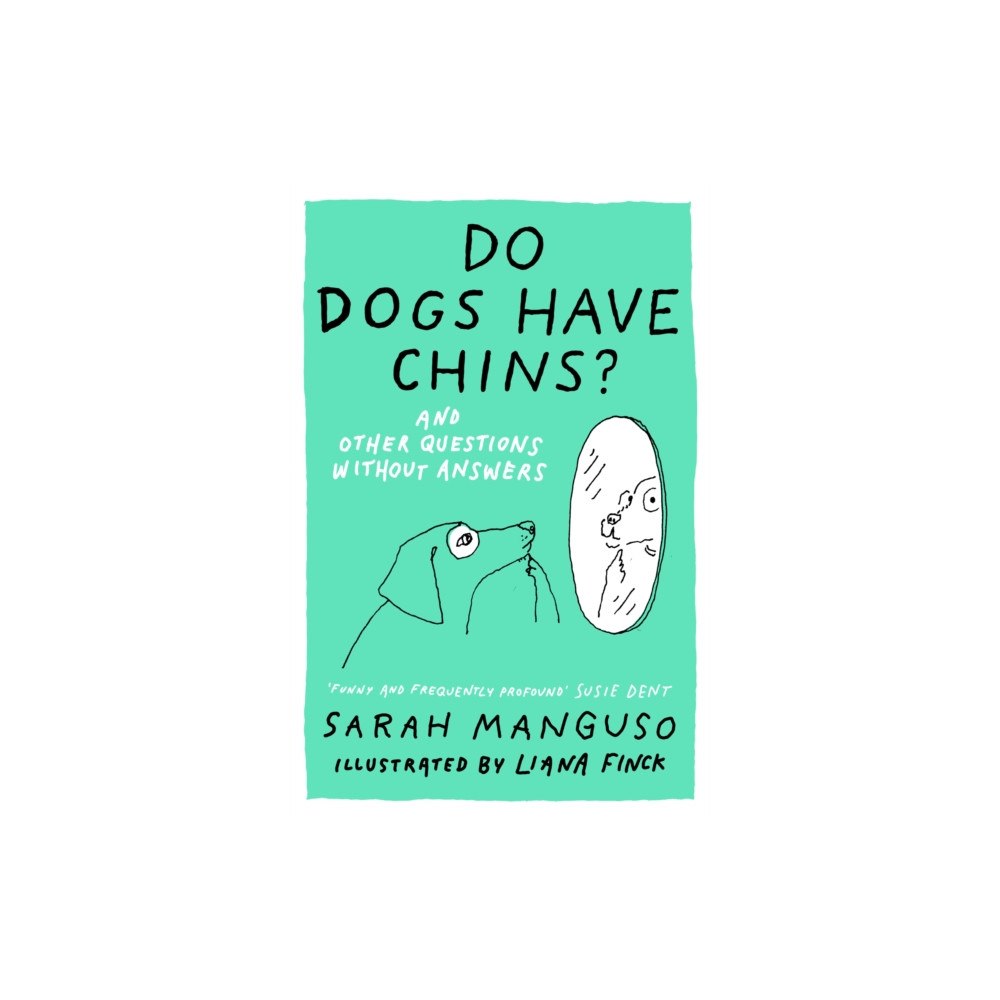 John Murray Press Do Dogs Have Chins? And Other Questions Without Answers (inbunden, eng)