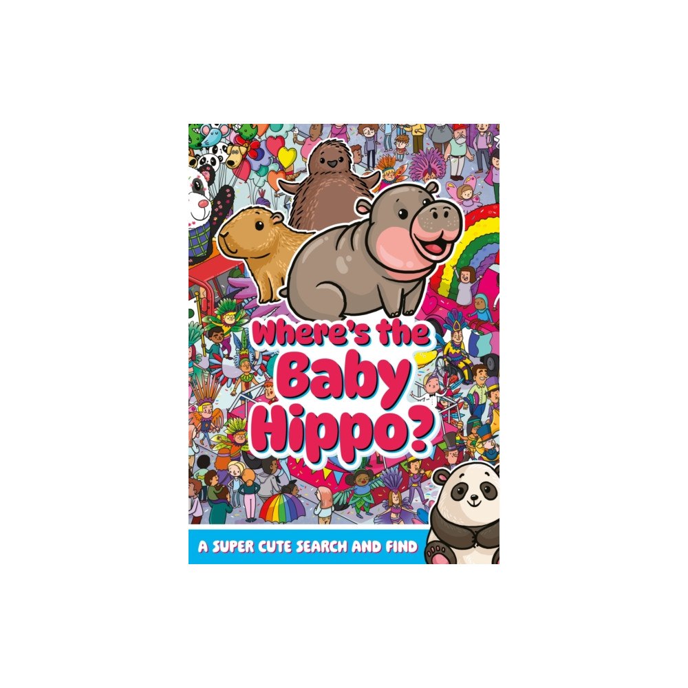 Hachette Children's Group Where's the Baby Hippo? A super cute search and find (häftad, eng)