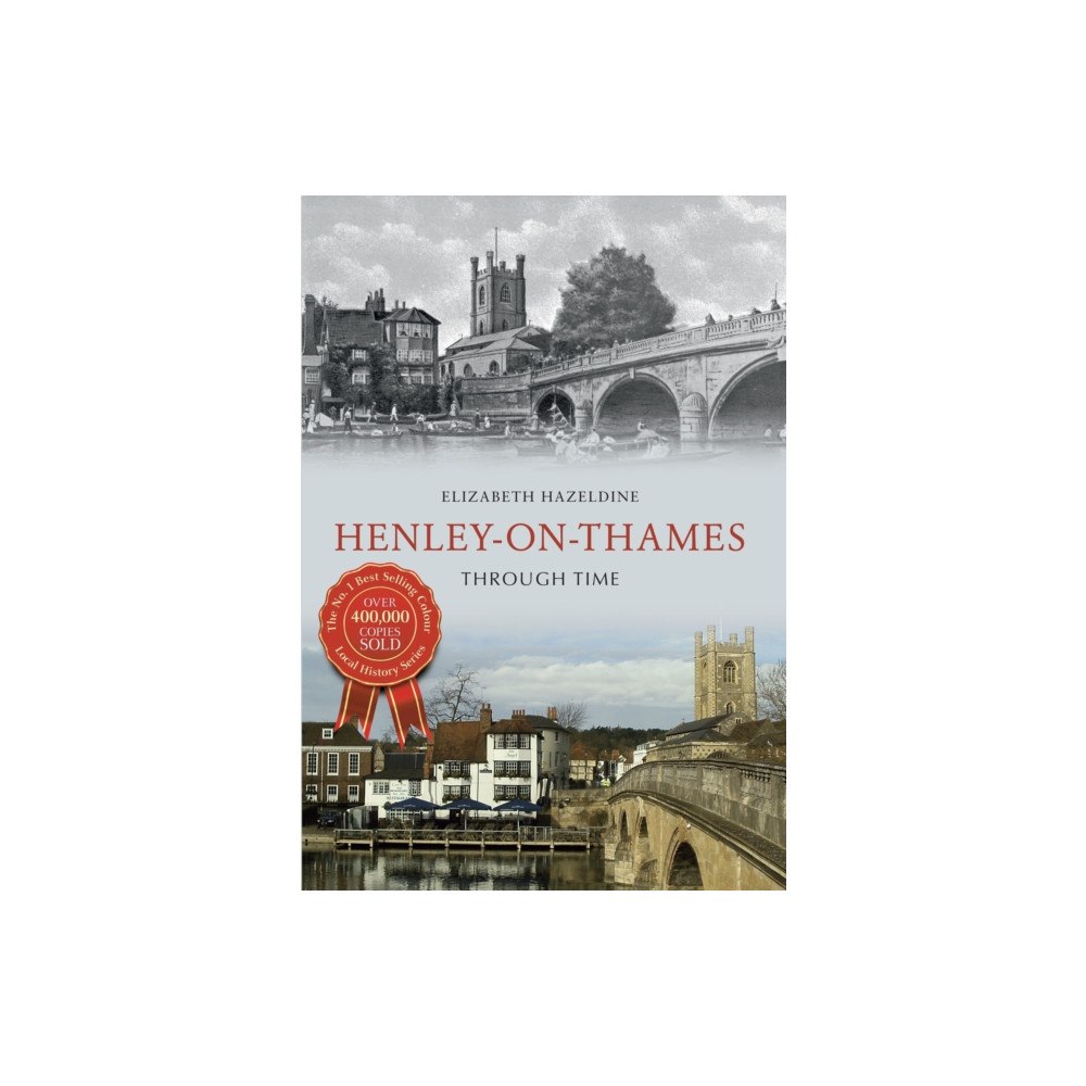 Amberley Publishing Henley on Thames Through Time (häftad, eng)