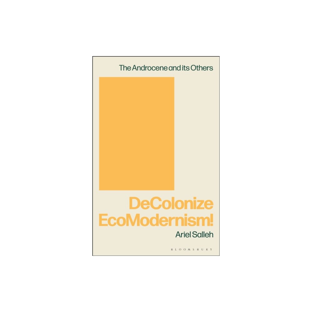 Bloomsbury Publishing PLC DeColonize EcoModernism! (häftad, eng)