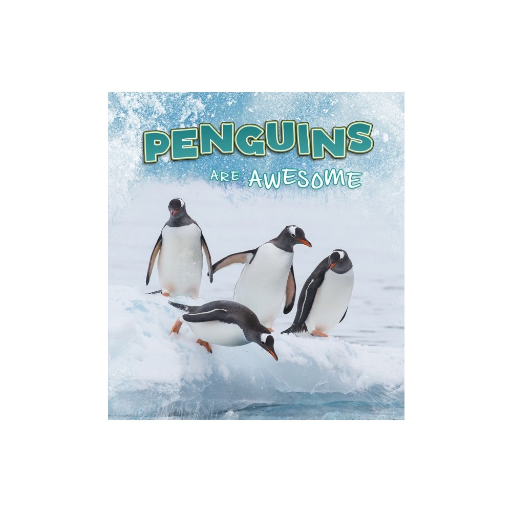 Capstone Global Library Ltd Penguins Are Awesome (inbunden, eng)