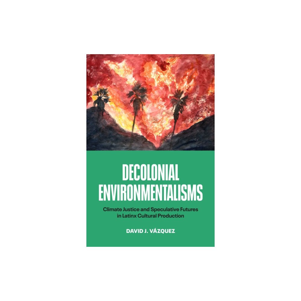 University of Texas Press Decolonial Environmentalisms (häftad, eng)
