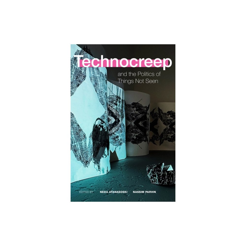 Duke university press Technocreep and the Politics of Things not Seen (häftad, eng)