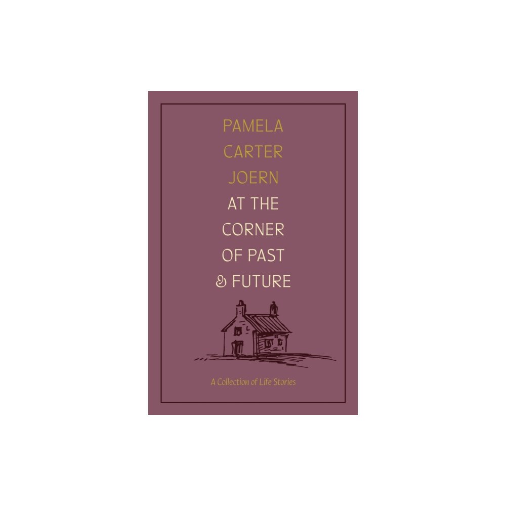 University of Nebraska Press At the Corner of Past and Future (häftad, eng)