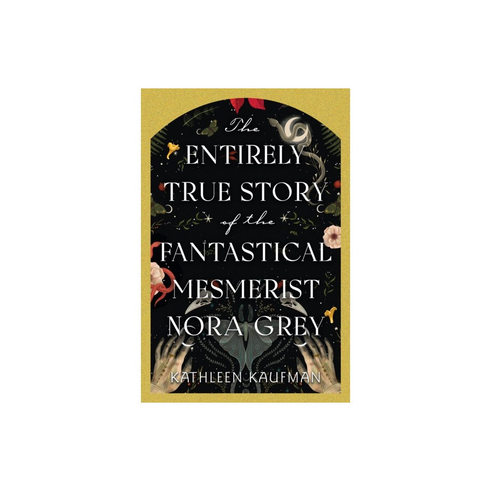 Kensington Publishing The Entirely True Story of the Fantastical Mesmerist Nora Grey (inbunden, eng)