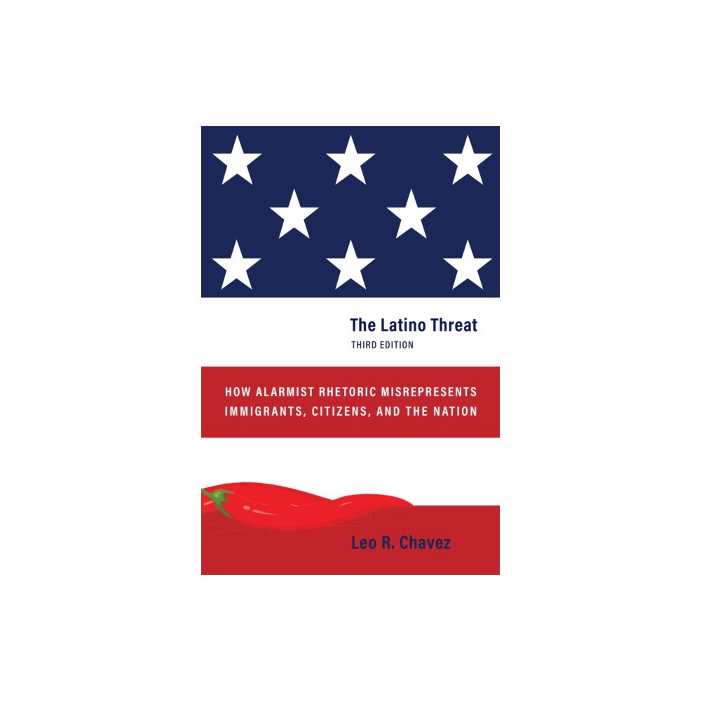 Stanford university press The Latino Threat (häftad, eng)
