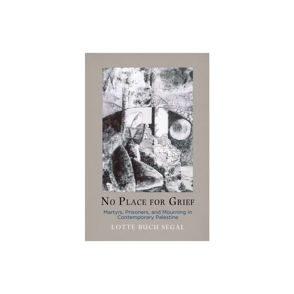 University of Pennsylvania Press No Place for Grief (häftad, eng)