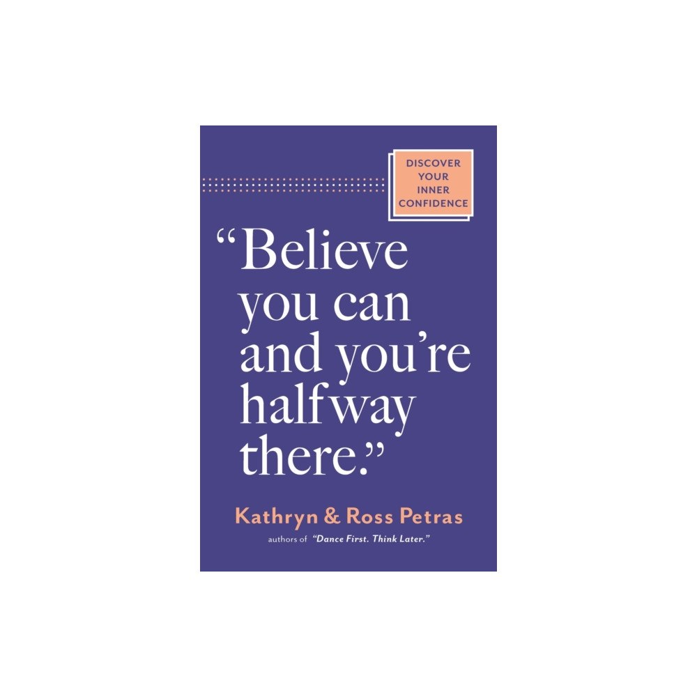 Workman Publishing "Believe You Can, and You're Halfway There" (häftad, eng)