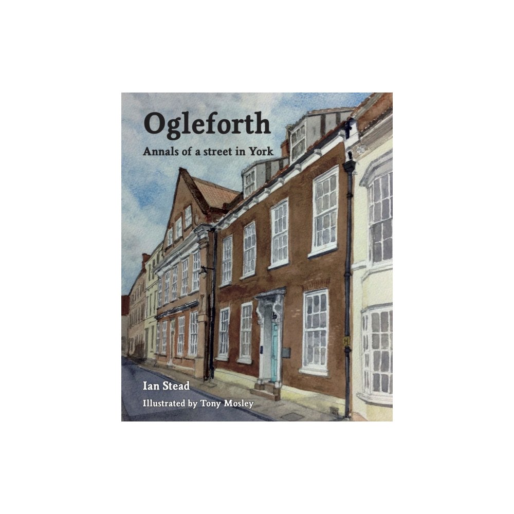 Ian Stead Ogleforth (inbunden, eng)