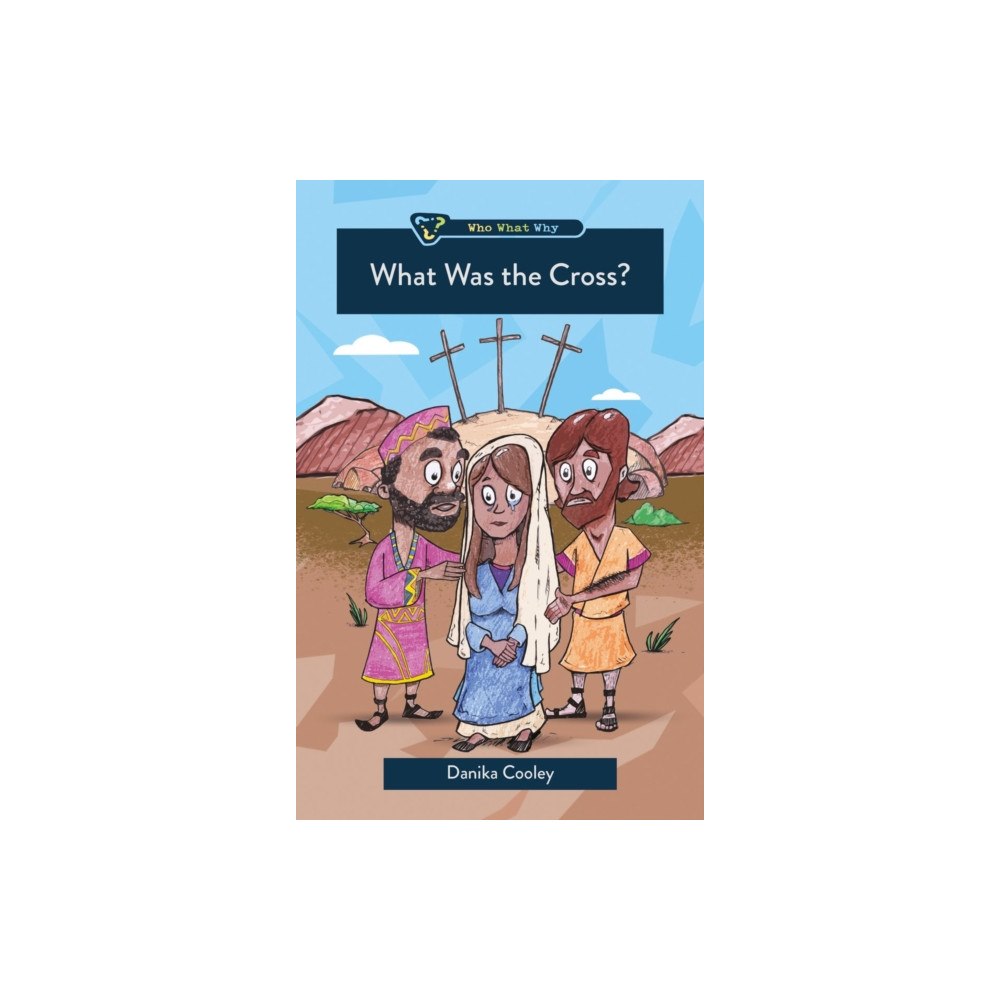 Christian Focus Publications Ltd What Was the Cross? (häftad, eng)