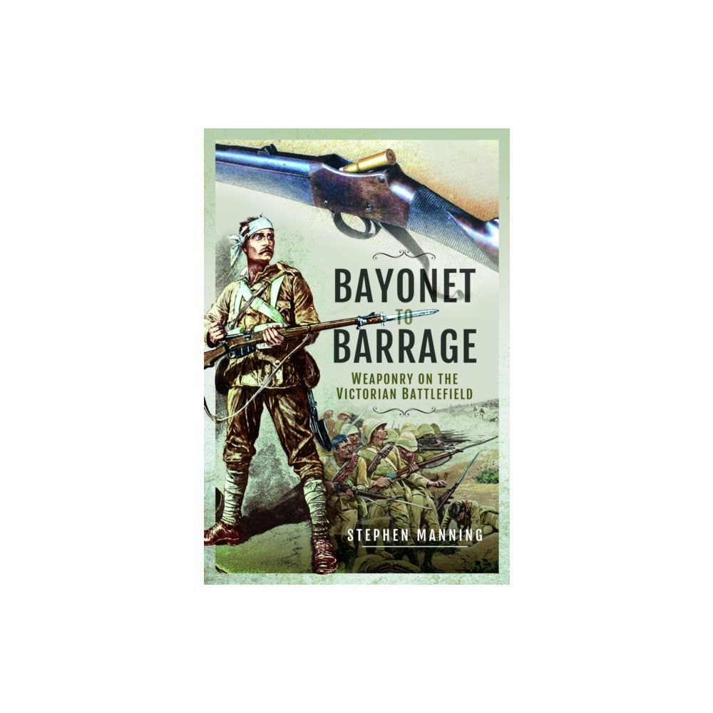 Pen & Sword Books Ltd Bayonet to Barrage (häftad, eng)