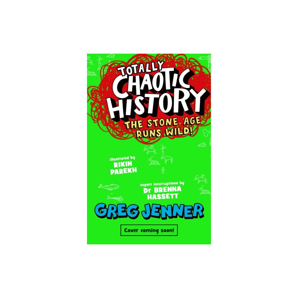 Walker Books Ltd Totally Chaotic History: The Stone Age Runs Wild! (häftad, eng)