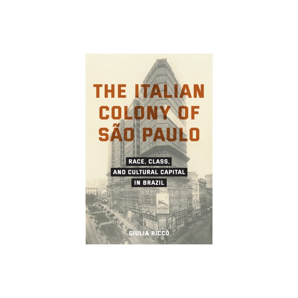 Fordham university press The Italian Colony of Sao Paulo (inbunden, eng)