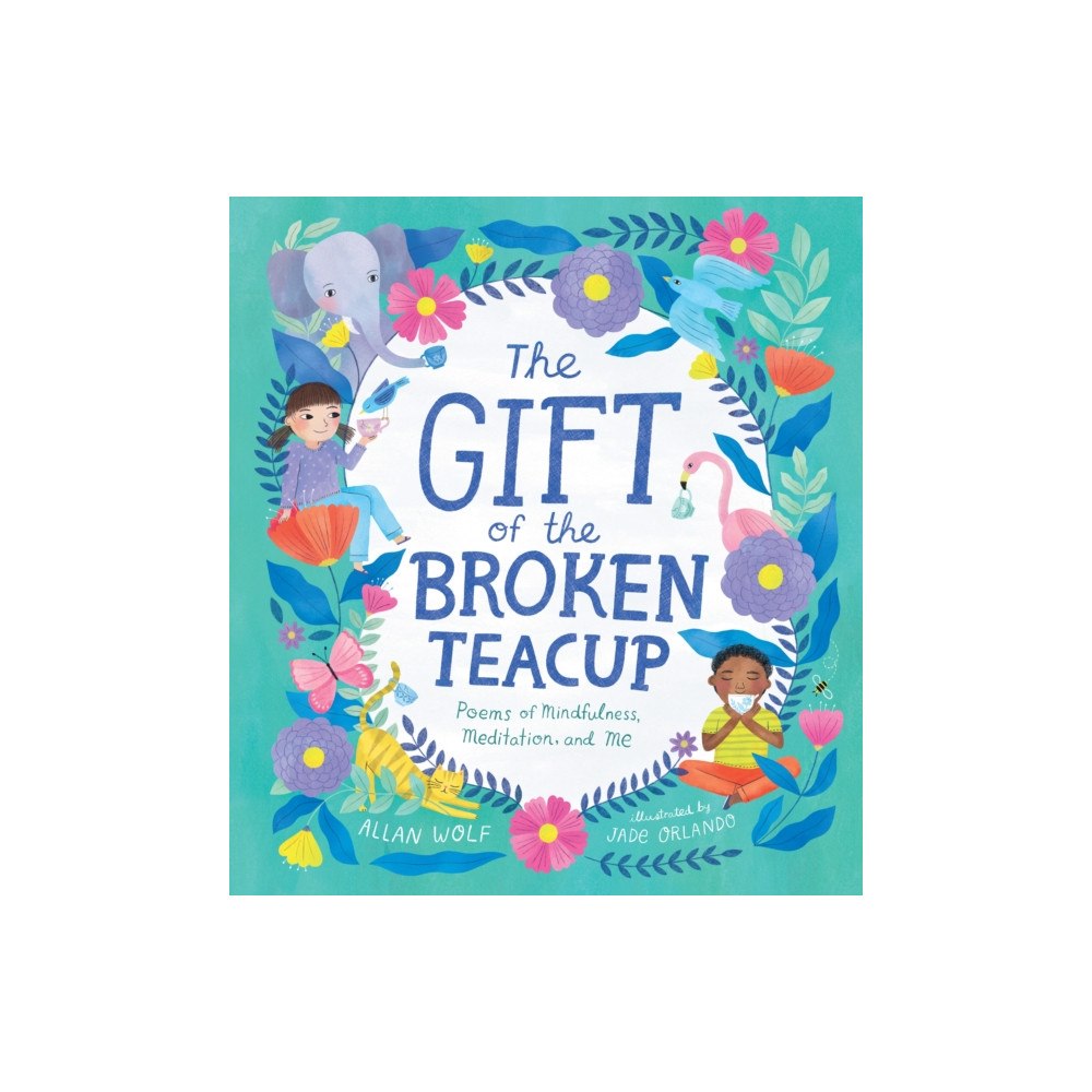 Candlewick Press,U.S. The Gift of the Broken Teacup: Poems of Mindfulness, Meditation, and Me (inbunden, eng)