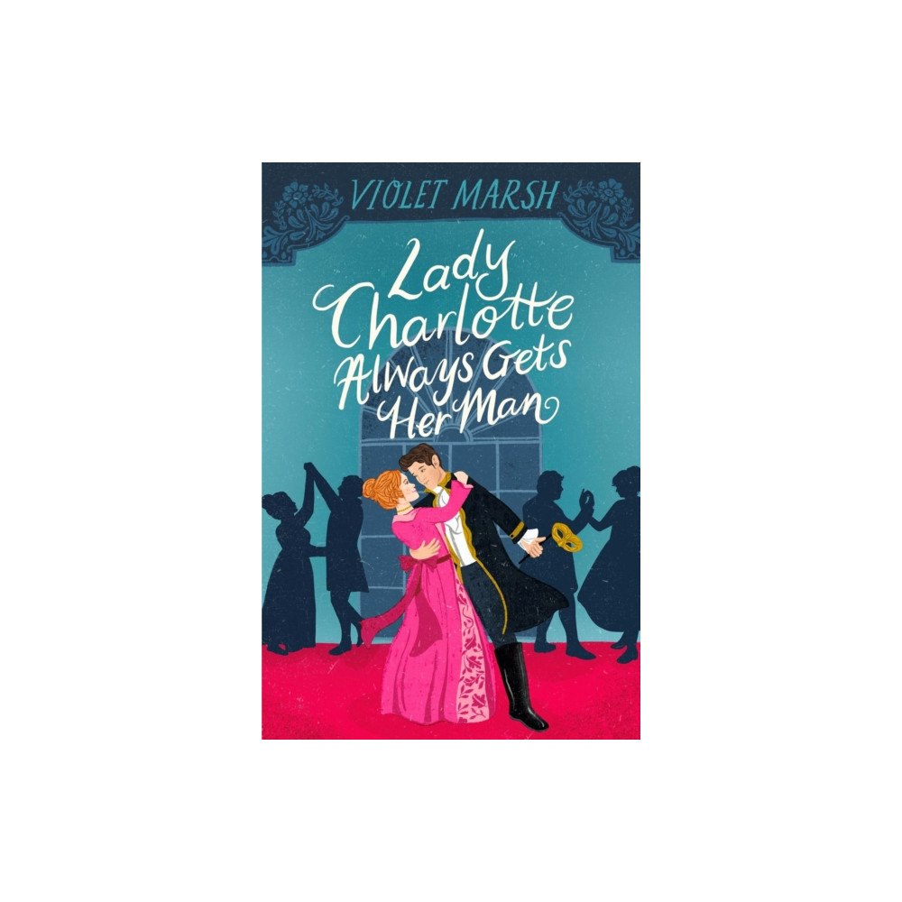 Little, Brown & Company Lady Charlotte Always Gets Her Man (häftad, eng)