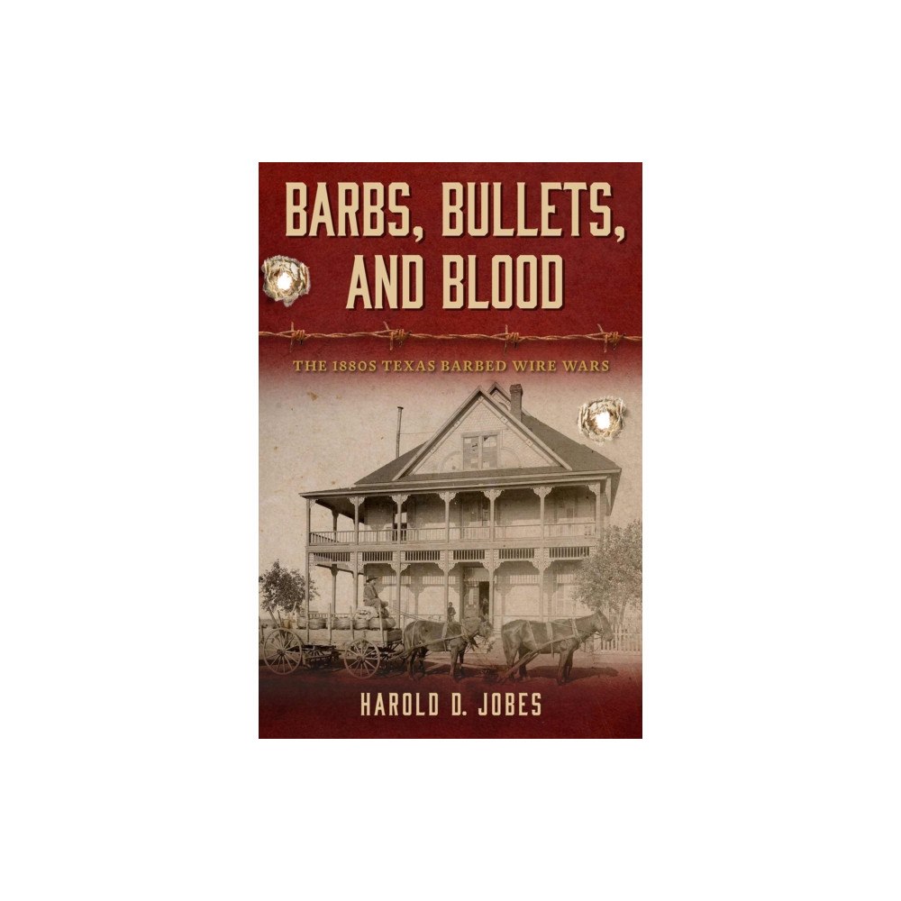 University of North Texas Press,U.S. Barbs, Bullets, and Blood (inbunden, eng)