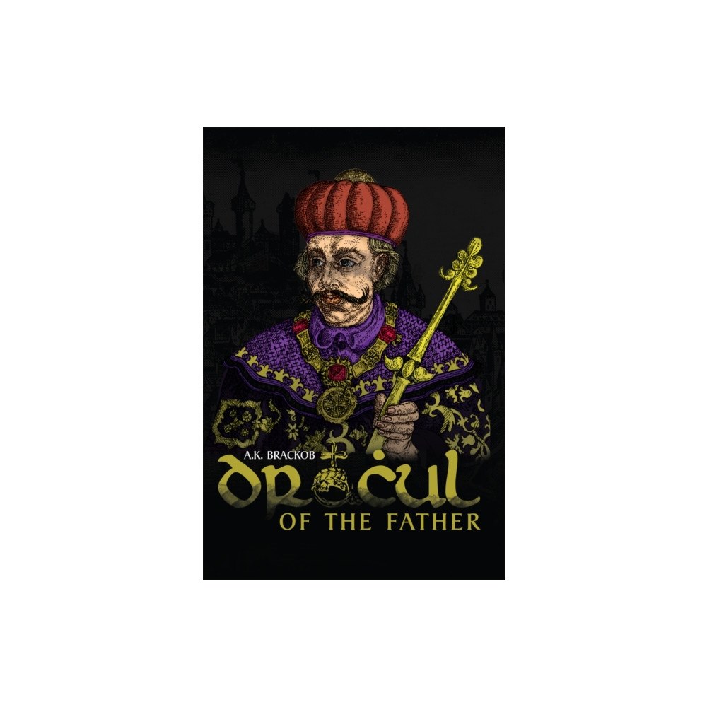 Histria LLC Dracul ? Of the Father (häftad, eng)
