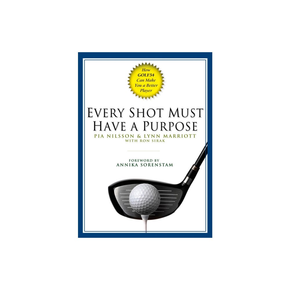 Penguin Putnam Inc Every Shot Must Have a Purpose (inbunden, eng)