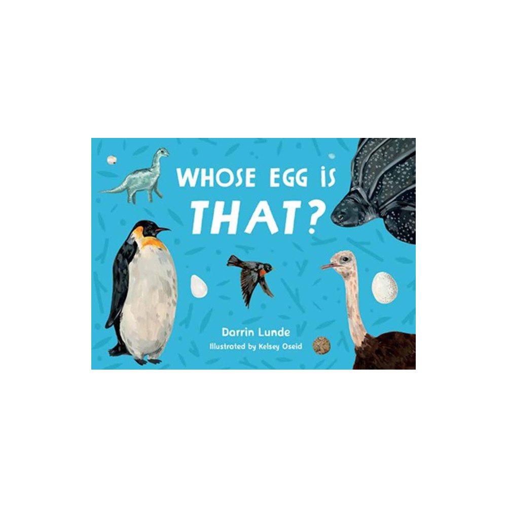 Charlesbridge Publishing,U.S. Whose Egg Is That? (bok, board book, eng)
