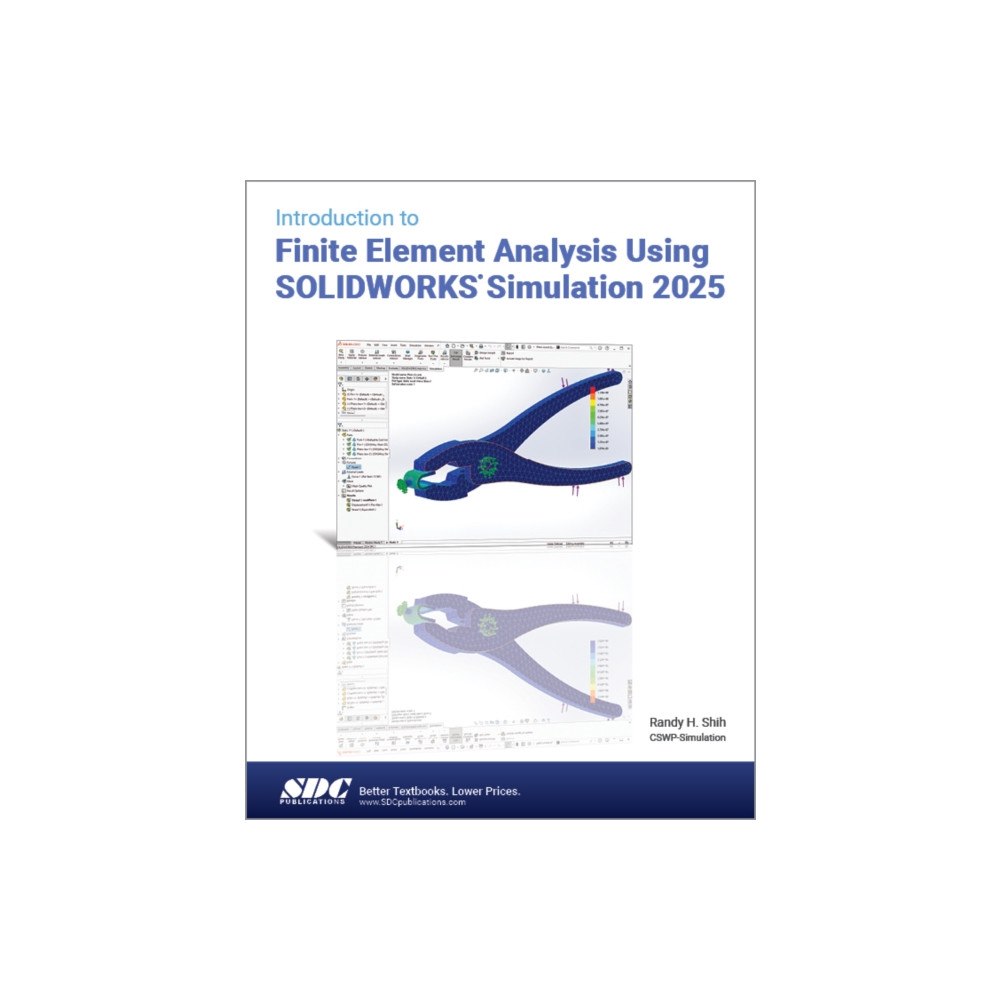 SDC Publications Introduction to Finite Element Analysis Using SOLIDWORKS Simulation 2025 (häftad, eng)