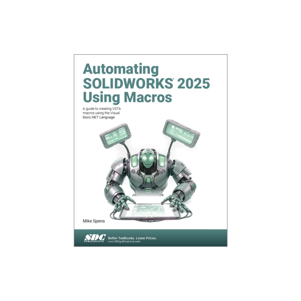 SDC Publications Automating SOLIDWORKS 2025 Using Macros (häftad, eng)