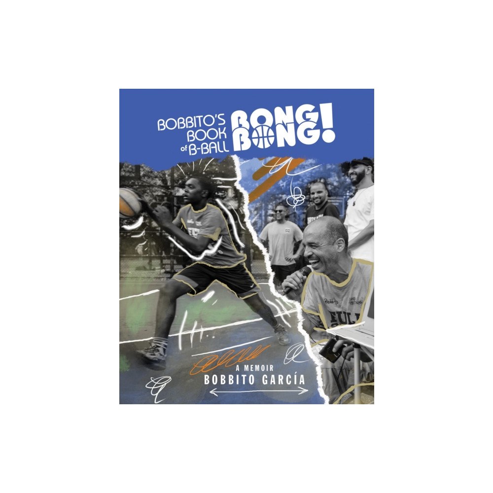 Akashic Books,U.S. Bobbito's Book of B-Ball Bong Bong! (inbunden, eng)