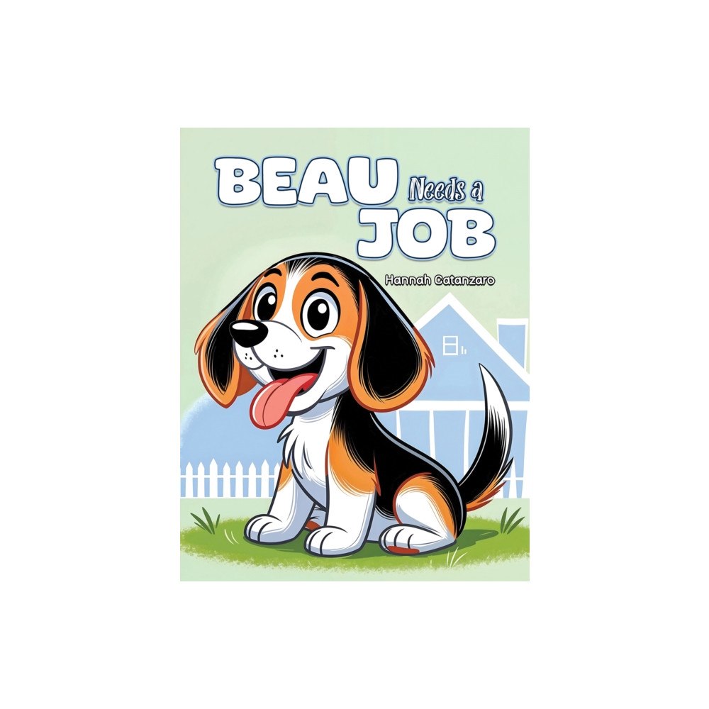 Austin Macauley Publishers LLC Beau Needs a Job (häftad, eng)