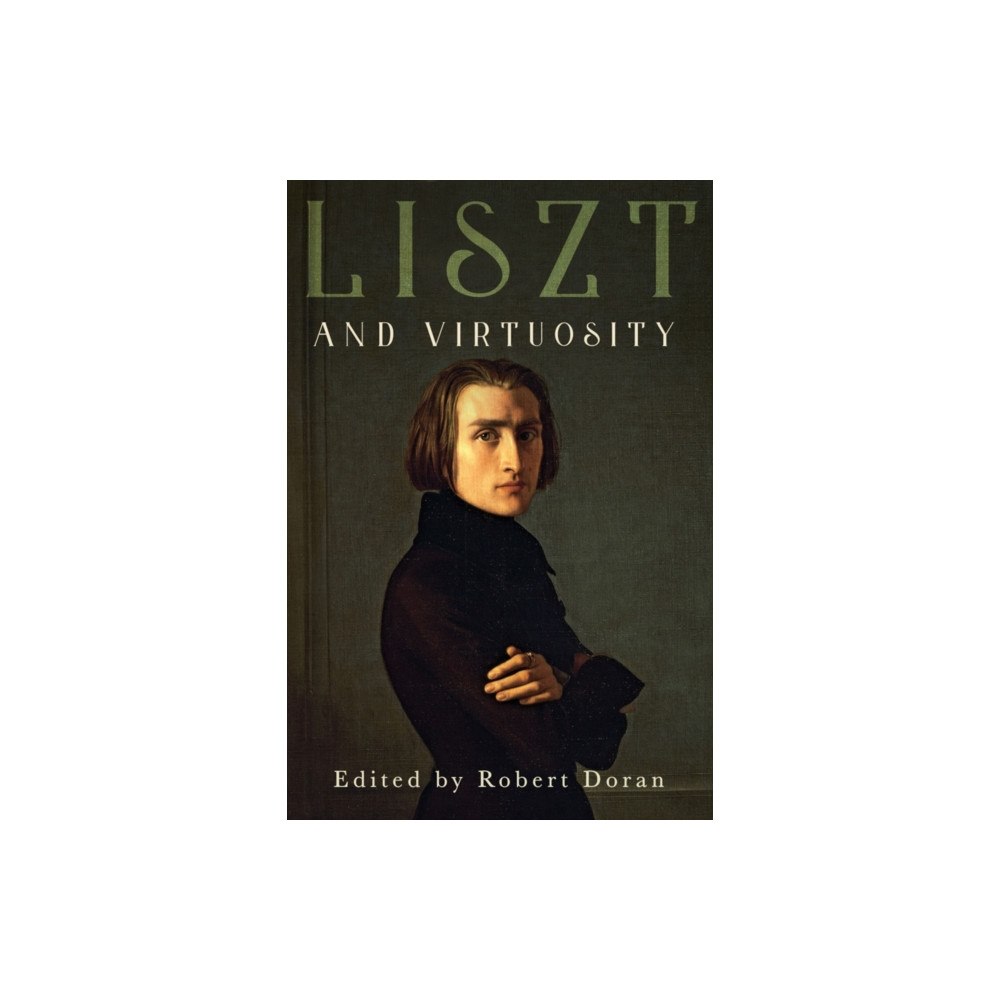 Boydell & Brewer Ltd Liszt and Virtuosity (häftad, eng)