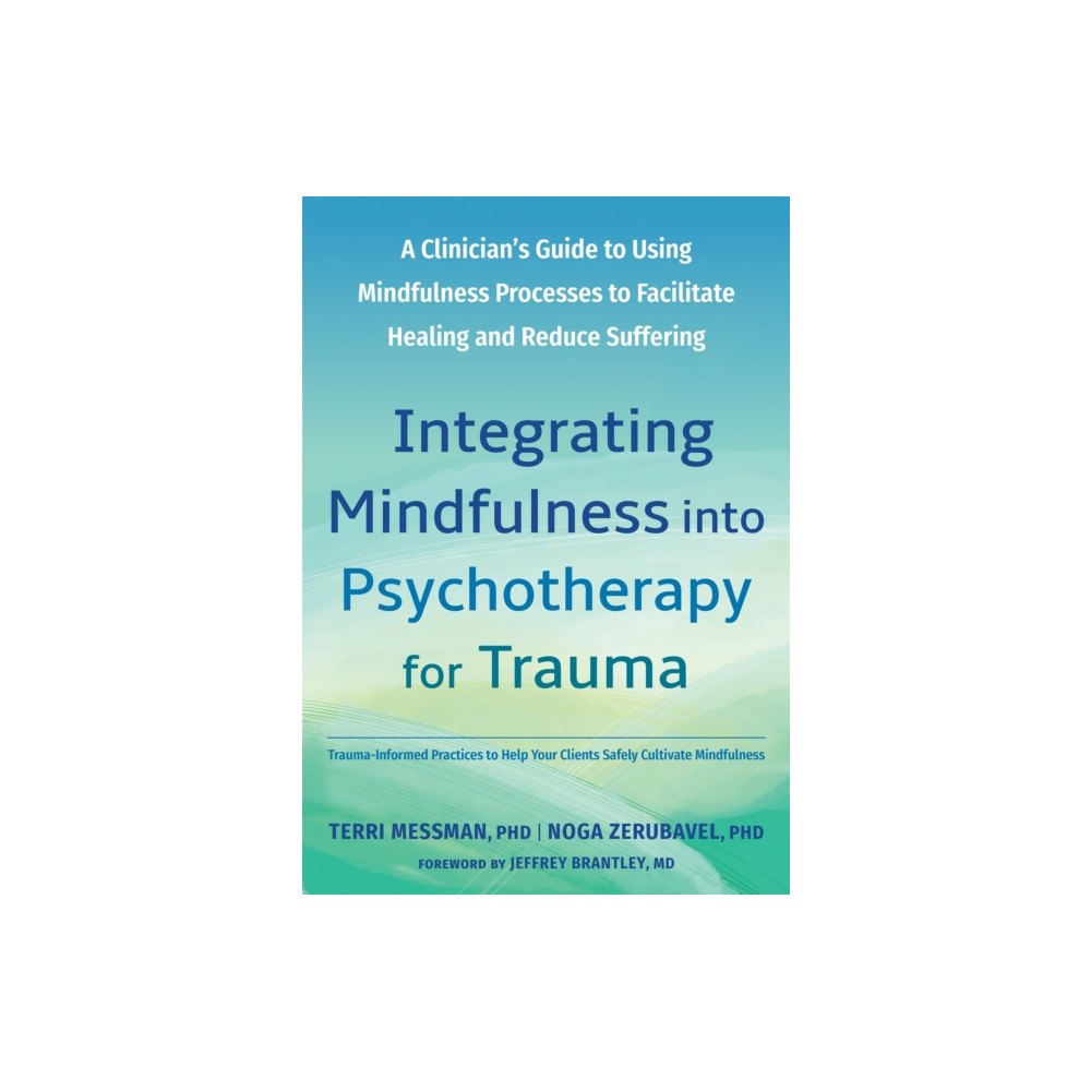 New Harbinger Publications Integrating Mindfulness into Psychotherapy for Trauma (häftad, eng)