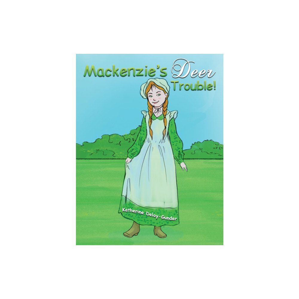 Austin Macauley Publishers LLC Mackenzie's Deer Trouble! (häftad, eng)