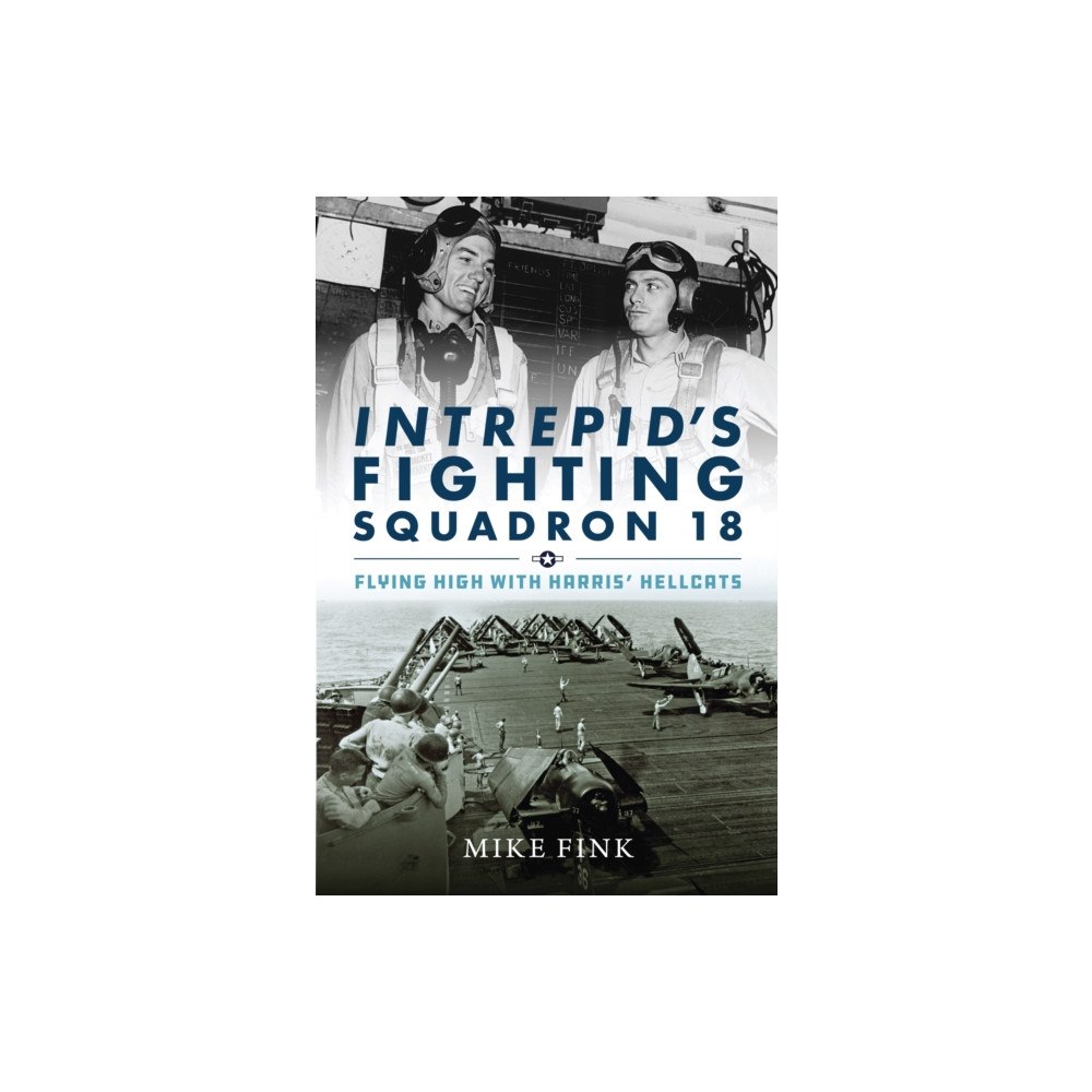 Naval Institute Press Intrepid's Fighting Squadron 18 (inbunden, eng)