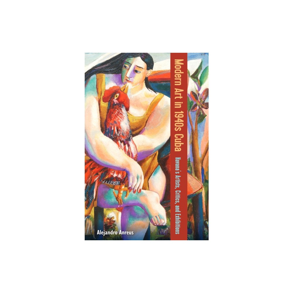 University Press of Florida Modern Art in 1940s Cuba (häftad, eng)