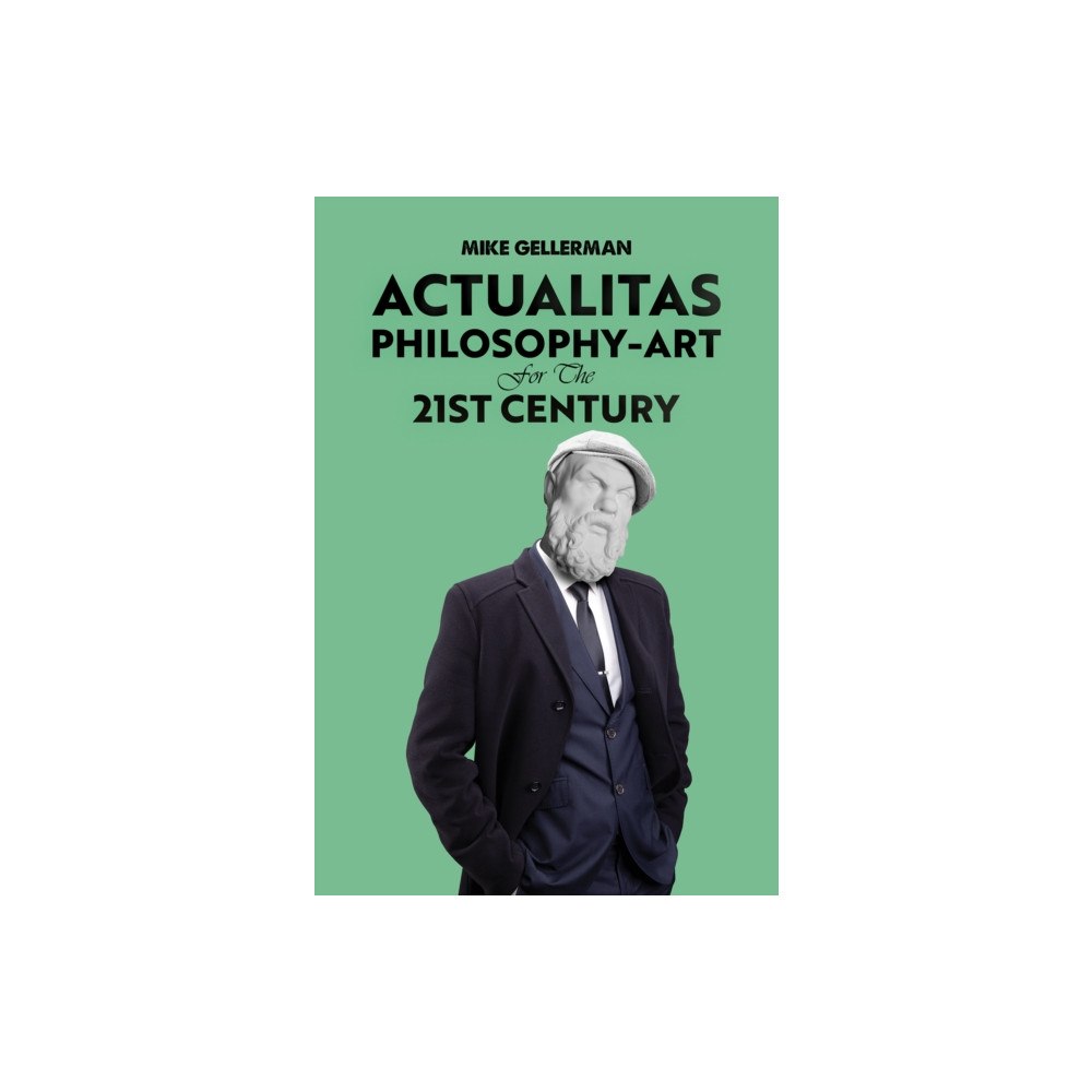 Austin Macauley Publishers LLC Actualitas: Philosophy-Art for the 21st Century (häftad, eng)