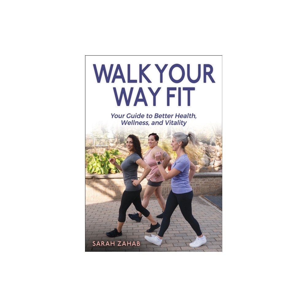 Human Kinetics Publishers Walk Your Way Fit (häftad, eng)