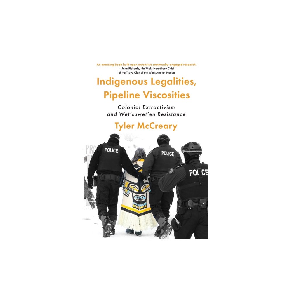 University of Alberta Press Indigenous Legalities, Pipeline Viscosities (häftad, eng)