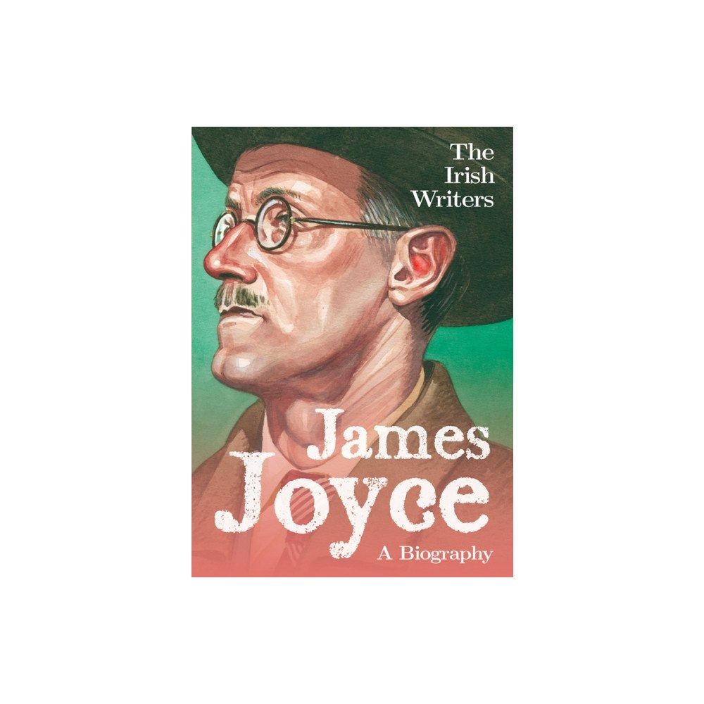 Mercier Press The Irish Writers: James Joyce (häftad, eng)