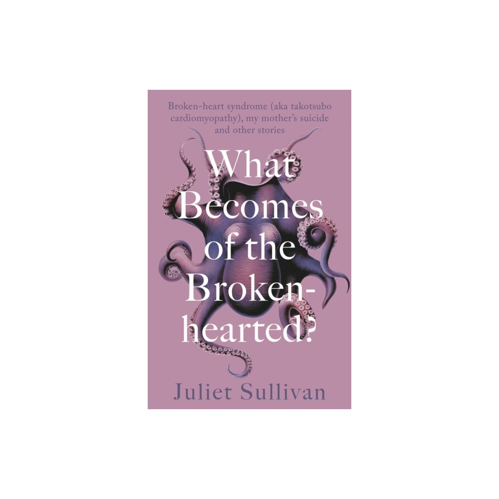 Hammersmith Health Books What Becomes of the Broken-hearted (häftad, eng)