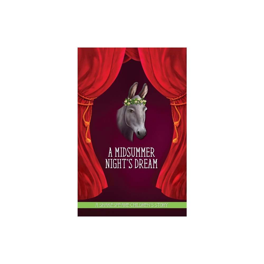 Sweet Cherry Publishing A Midsummer Night's Dream: A Shakespeare Children's Story (inbunden, eng)