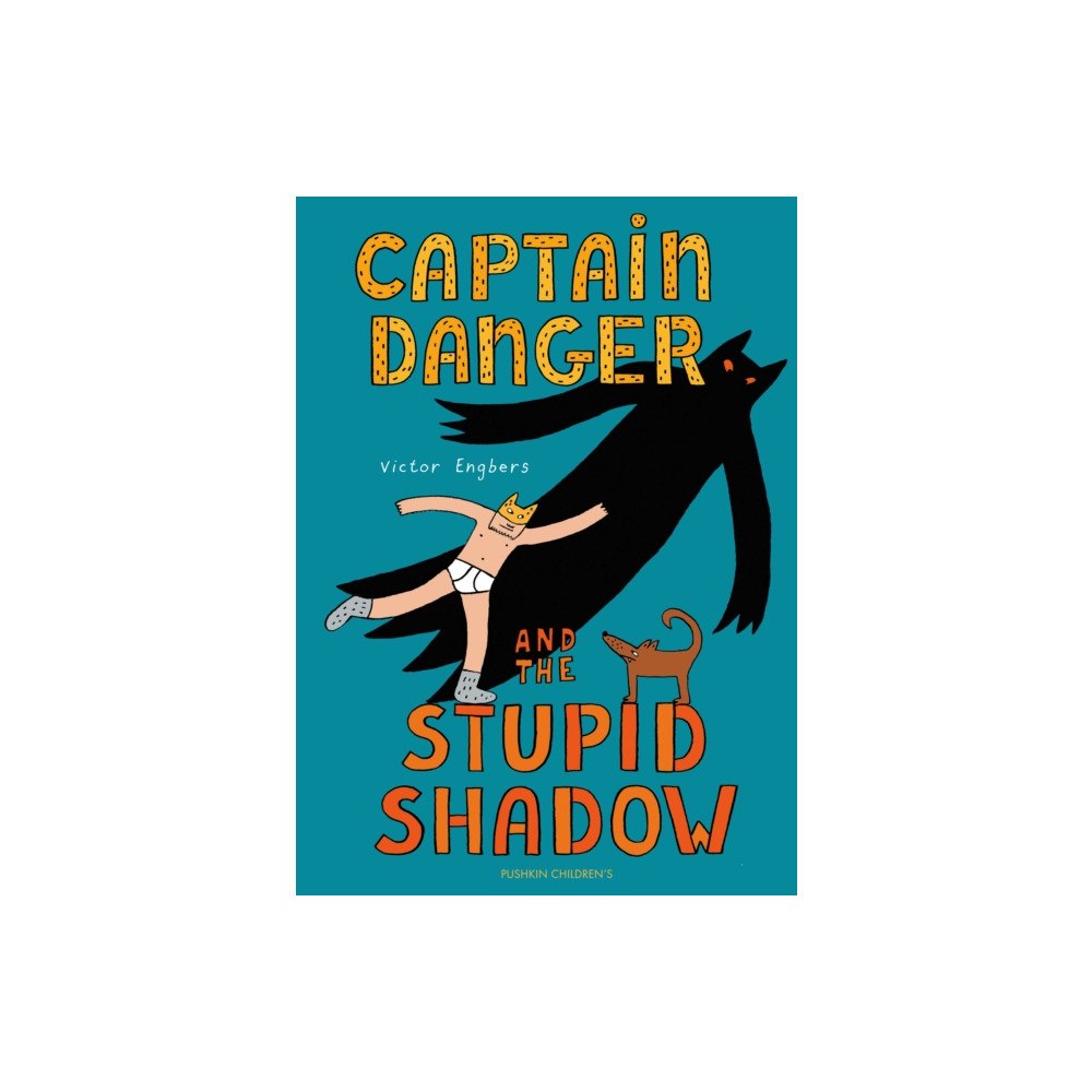 Pushkin Children's Books Captain Danger and the Stupid Shadow (inbunden, eng)