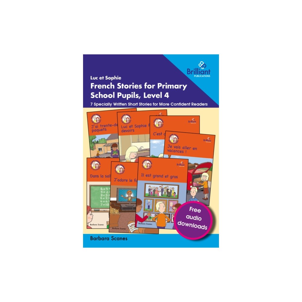 Brilliant Publications Ltd Luc et Sophie French Stories for Primary School Pupils, Level 4 (häftad, eng)